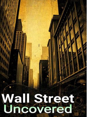 cover image of Wall Street Uncovered